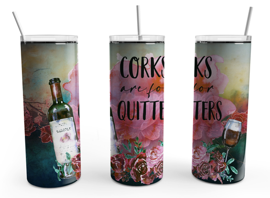 Corks are for quitters Design