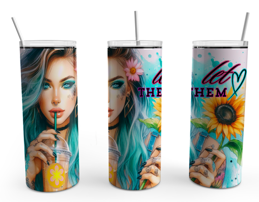 Let them! 20oz Beauty Tumbler Design