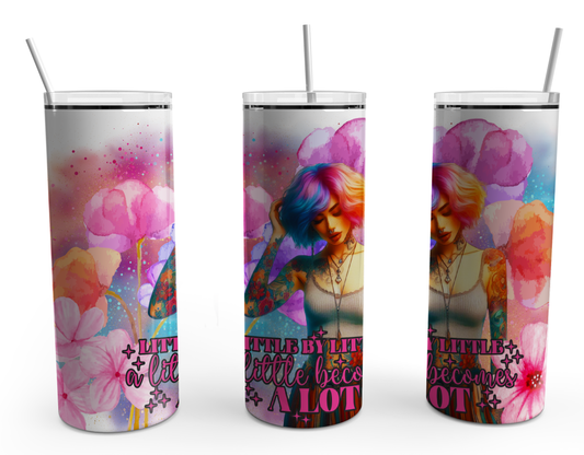 Little by little becomes alot 20oz Tumbler design