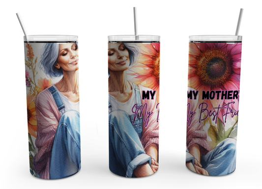 My Mother, My Best Friend 20oz Design