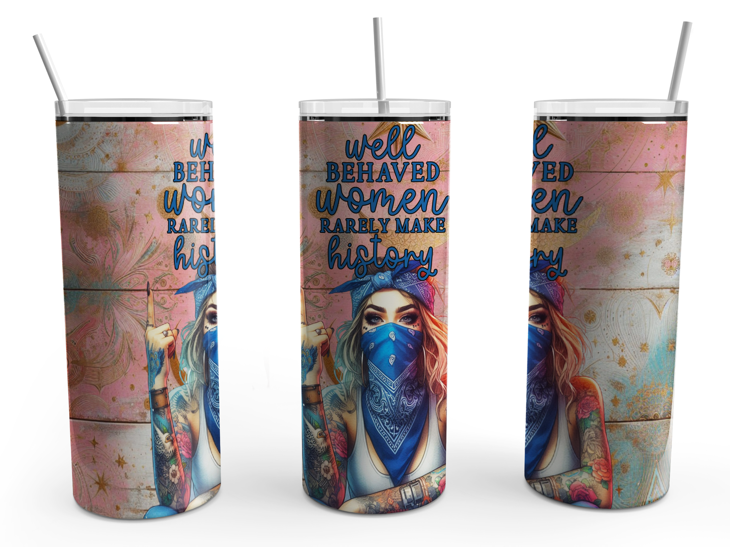 Well behaved Women 20oz Design