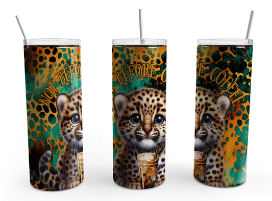 Not before Coffee cute Leopard 20oz Design