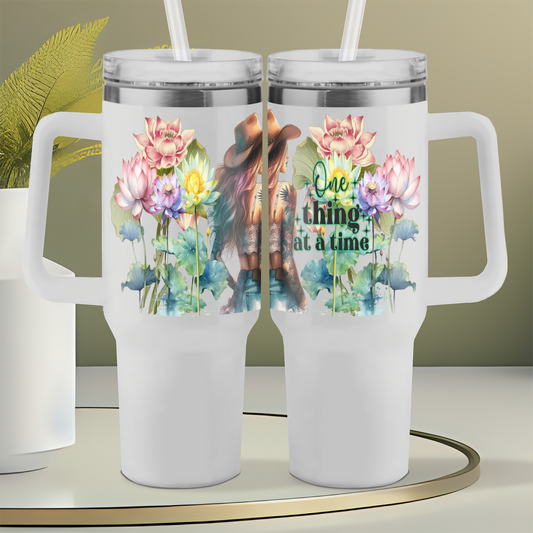 One thing at a time 40oz Tumbler Design