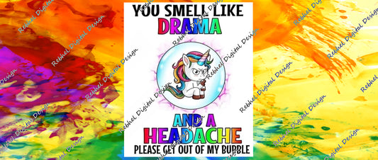 Unicorn-You smell like Drama