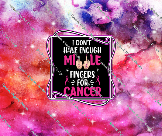 Cancer-not enough middle fingers